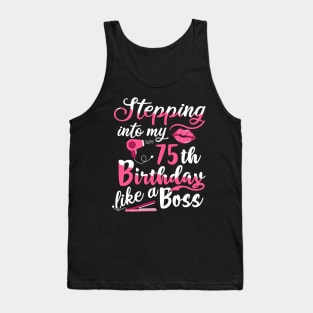 Stepping into My 75th Birthday like a Boss Gift Tank Top